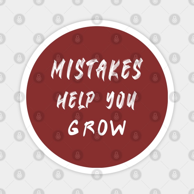 Mistakes help you grow Motivational Magnet by qrotero